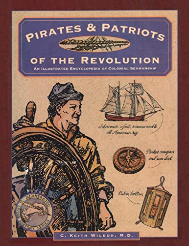 9780871068668: Pirates & Patriots of the Revolution: An Illustrated Encyclopedia of Colonial Seamanship