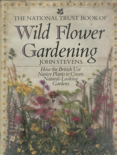 Beispielbild fr The National Trust Book of Wild Flower Gardening zum Verkauf von Wonder Book