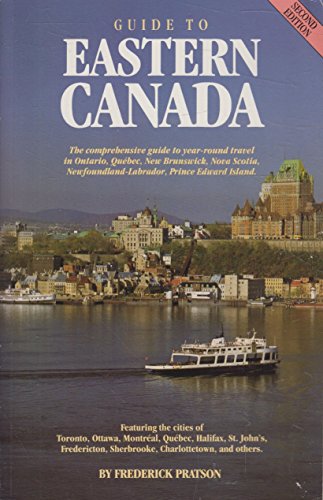 Stock image for Guide to eastern Canada: The comprehensive guide to year-round travel in Ontario, Quebec, New Brunswick, Nova Scotia, Newfoundland-Labrador, Prince Edward Island for sale by Wonder Book