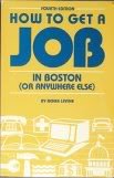 How to Get a Job in Boston (Or Anywhere Else (9780871069184) by Levine, Renee