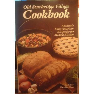 Beispielbild fr Old Sturbridge Village Cookbook: Authentic Early American Recipes for the Modern Kitchen zum Verkauf von Wonder Book