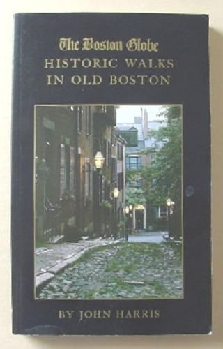 Beispielbild fr The Boston globe historic walks in old Boston zum Verkauf von Wonder Book