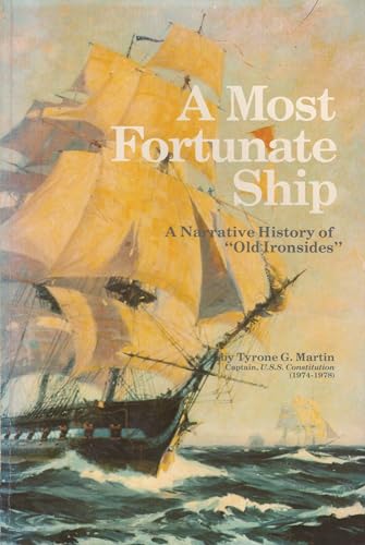 Beispielbild fr A Most Fortunate Ship: A Narrative History of Old Ironsides zum Verkauf von HPB Inc.