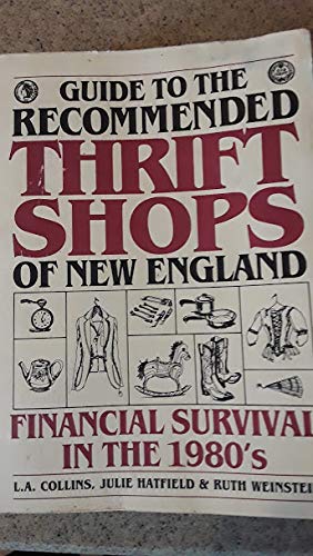 Imagen de archivo de Guide to the Recommended Thrift Shops of New England: Financial Survival in the 1980's a la venta por Availing Books