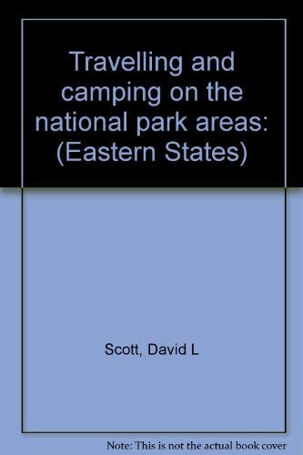 Stock image for Traveling and Camping in the National Park Areas: Eastern States for sale by Irish Booksellers