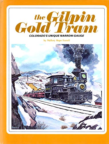9780871080455: The Gilpin Gold Tram: Colorado's Unique Narrow-Gauge