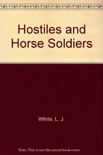 Stock image for Hostiles and Horse Soldiers for sale by Better World Books: West