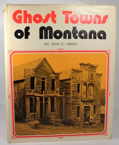 Ghost towns of Montana (9780871080707) by Miller, Donald C