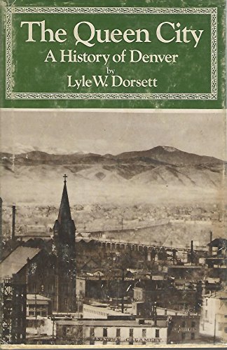 Imagen de archivo de The Queen City: A History of Denver a la venta por ThriftBooks-Dallas