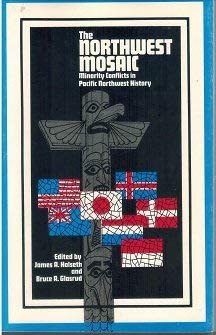 Imagen de archivo de The Northwest mosaic: Minority conflicts in Pacific Northwest history a la venta por Irish Booksellers