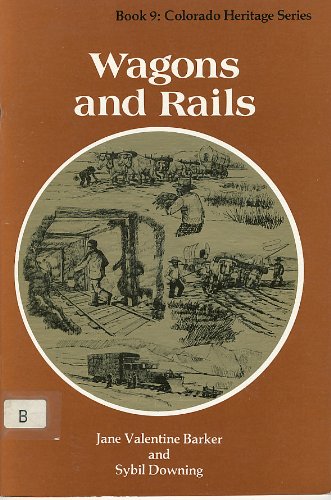 Wagons and Rails (Book 9) (9780871082251) by Downing, Sybil; Barker, Jane Valentine