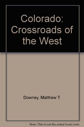 Beispielbild fr Colorado: Crossroads of the West zum Verkauf von SecondSale