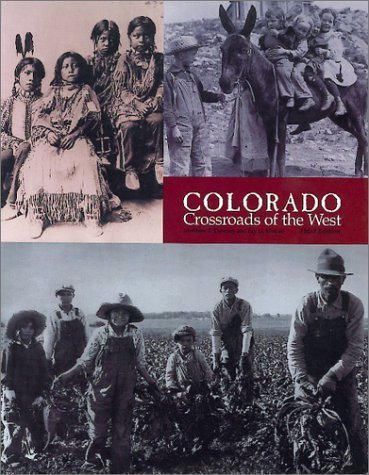 Beispielbild fr Colorado: Crossroads of the West zum Verkauf von ThriftBooks-Dallas