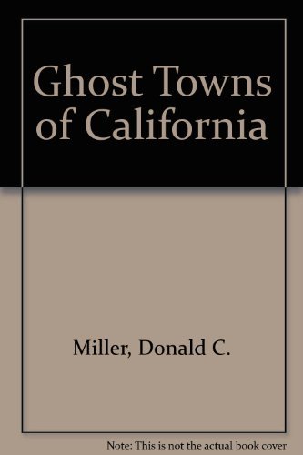 Stock image for Ghost Towns of California for sale by Front Cover Books