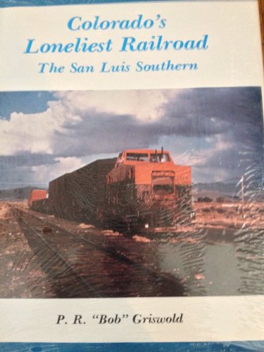 9780871085542: Colorado's Loneliest Railroad; San Luis Southern