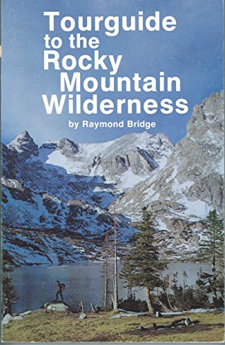 9780871085573: Tourguide to the Rocky Mountain Wilderness