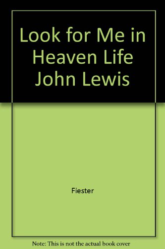 Stock image for Look for Me in Heaven Life John Lewis SIGNED for sale by Dorothy Meyer - Bookseller
