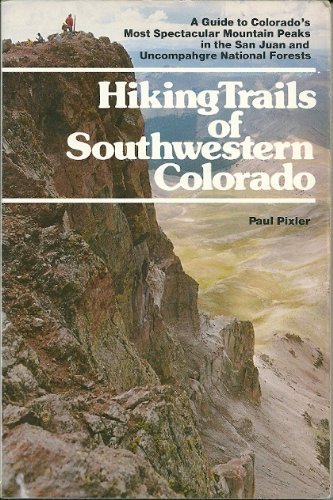 Beispielbild fr Hiking Trails of Southwestern Colorado: A Guide to Colorado's Most Spectacular Mountain Peaks in the San Juan and Uncompahgre National Forests (The Pruett Series) zum Verkauf von Wonder Book