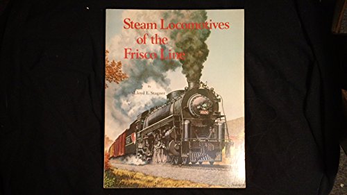 Stock image for Steam Locomotives of the Frisco Line for sale by ThriftBooks-Dallas