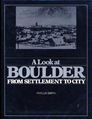 A Look at Boulder: From Settlement to City.