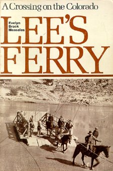 A Crossing on the Colorado: Lee's Ferry