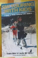Stock image for Ski Touring with Kids : A Guide to Winter Activities with Children for sale by Defunct Books