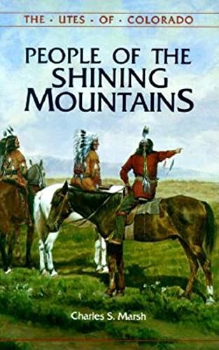 Stock image for People of the Shining Mountains: The Utes of Colorado (The Pruett Series) for sale by Your Online Bookstore