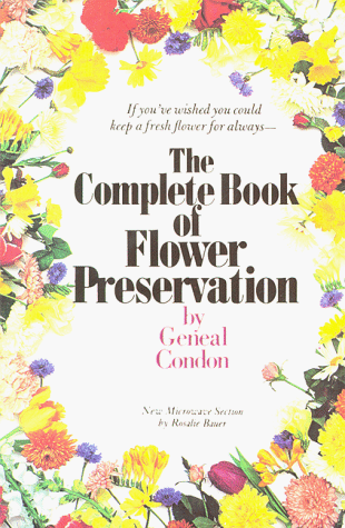 Stock image for The Complete Book of Flower Preservation for sale by Better World Books