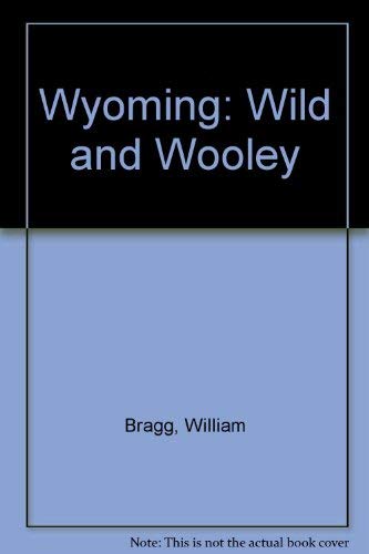 Wyoming: Wild and Wooley