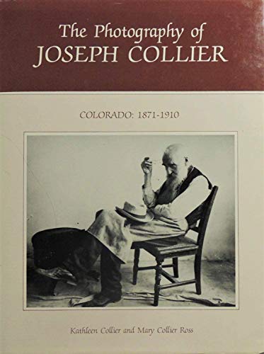 Beispielbild fr The photography of Joseph Collier, Colorado, 1871-1910 zum Verkauf von ThriftBooks-Atlanta