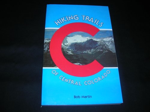 Stock image for Hiking Trails of Central Colorado for sale by HPB Inc.