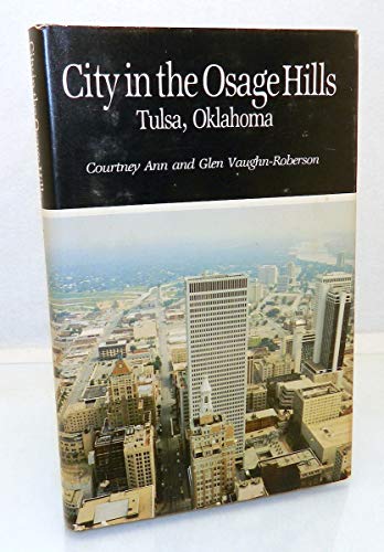 Stock image for City in the Osage Hills: The History of Tulsa, Oklahoma for sale by Once Upon A Time Books