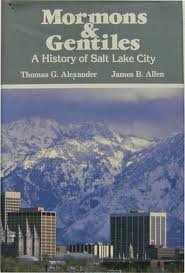 Stock image for Mormons Gentiles: A history of Salt Lake City (The Western urban history series) for sale by Hafa Adai Books