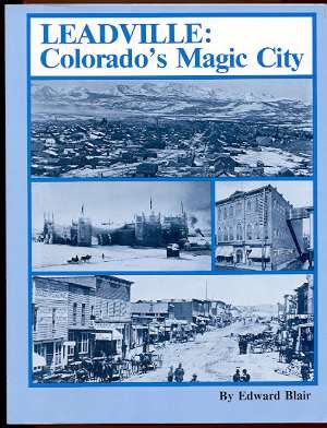 Leadville: Colorado's Magic City