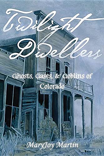 Beispielbild fr Twilight Dwellers: Ghosts, Gases, and Goblins of Colorado (The Pruett Series) zum Verkauf von Once Upon A Time Books