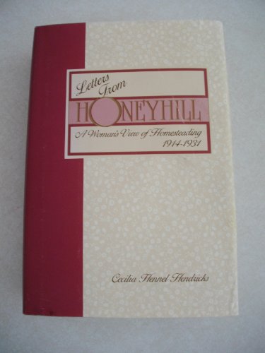 9780871087010: Letters from Honeyhill: A Woman's View of Homesteading 1914-1931