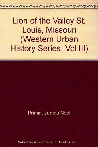 Stock image for Lion of the Valley St. Louis, Missouri (Western Urban History Series, Vol III) for sale by Wonder Book