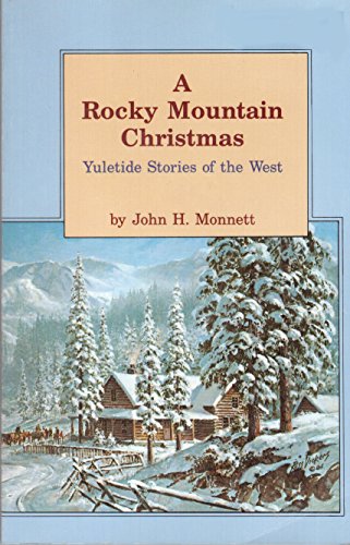 Stock image for A Rocky Mountain Christmas: Yuletide stories of the west for sale by Prairie Creek Books LLC.
