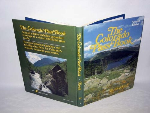 THE COLORADO PASS BOOK : a Guide to Colorado's Backroad Mountain Passes, Second Edition