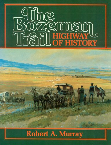 Stock image for The Bozeman Trail; Highway of History for sale by Wonder Book