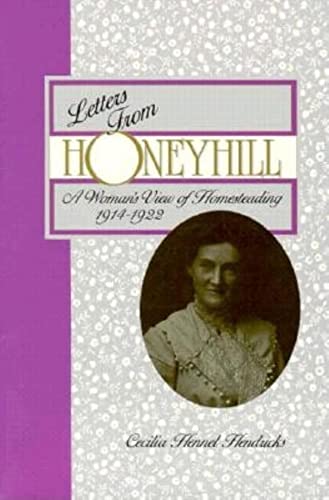 Stock image for Letters from Honeyhill: A Woman's View of Homesteading, 1914-1922 for sale by ThriftBooks-Dallas