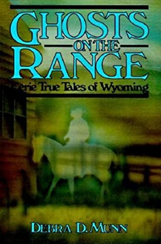 Stock image for Ghosts on the Range: Eerie True Tales of Wyoming for sale by Prairie Creek Books LLC.