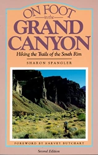 Stock image for On Foot in the Grand Canyon: Hiking the Trails of the South Rim (The Pruett Series) for sale by SecondSale