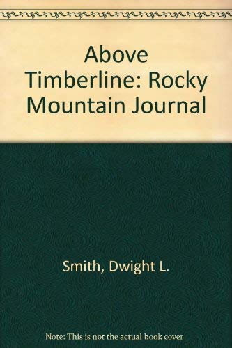 Stock image for Above Timberline: A Rocky Mountain Journal for sale by Isle of Books