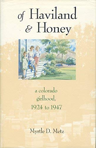Stock image for Of Haviland and Honey: A Colorado Girlhood 1924 to 1947 (The Pruett Series) for sale by Books of the Smoky Mountains