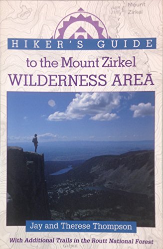 

Hiker's Guide to the Mount Zirkel Wilderness Area: With Attitional Trails in the Routt National Forest (The Pruett Series) [signed] [first edition]