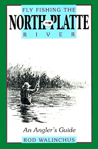 Stock image for Fly Fishing the North Platte River: An Angler's Guide (The Pruett Series) for sale by BooksRun