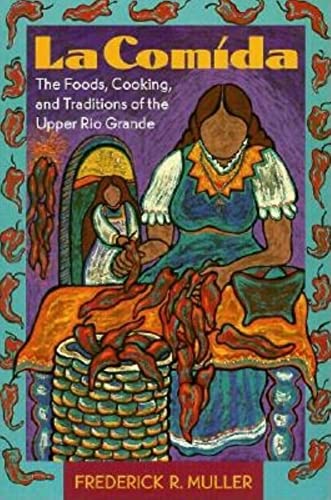 9780871088420: La Comida: The Foods, Cooking, and Traditions of the Upper Rio Grande (The Pruett Series)