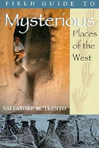 Stock image for A Field Guide to Mysterious Places of the West (The Pruett Series) for sale by SecondSale