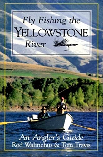 

Fly Fishing the Yellowstone River: An Angler's Guide (The Pruett Series)
